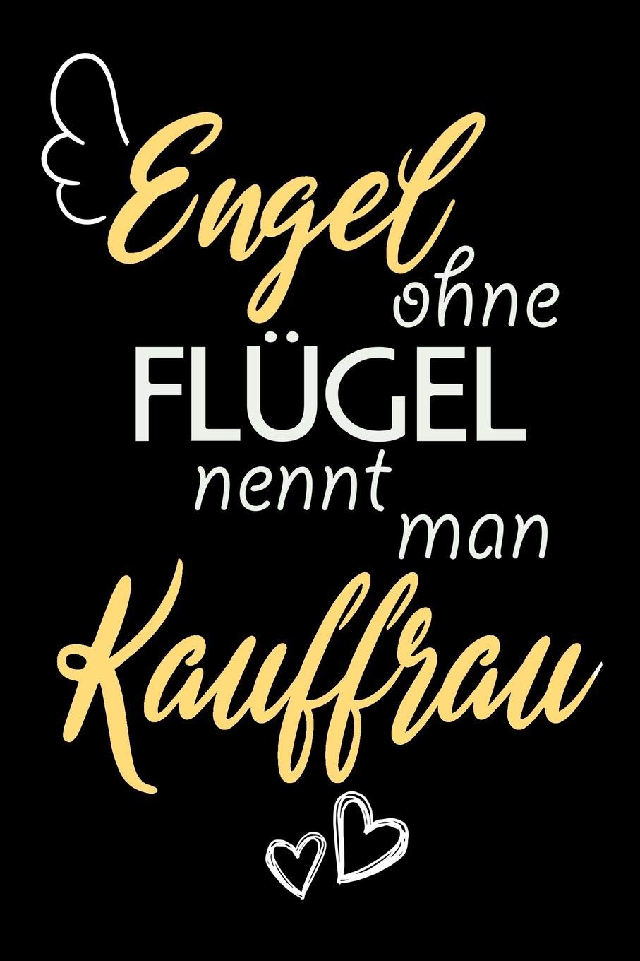 Engel Ohne Flügel Nennt Man Kauffrau: A5 Liniertes • Notebook • Notizbuch • Taschenbuch • Journal • Tagebuch - Ein lustiges Geschenk für Freunde oder die Familie und die beste Kauffrau der Welt Business, Finance & Career