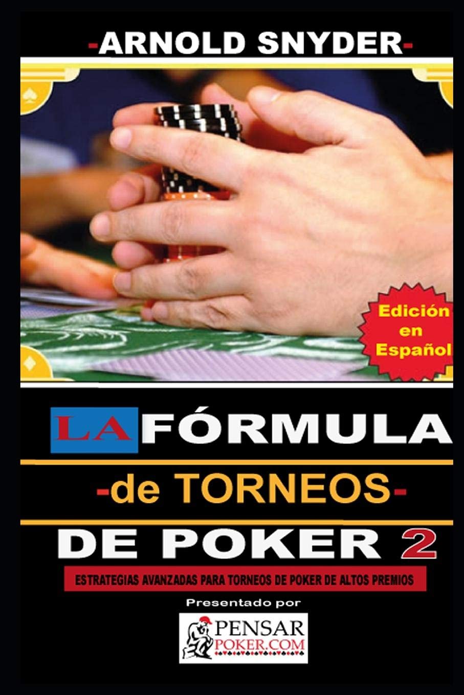 LA Fórmula —de Torneos— de Poker 2: Estrategias Avanzadas para dominar Torneos de Poker de alto buy in. (Biblioteca PensarPoker, Band 10) Leisure & Fun