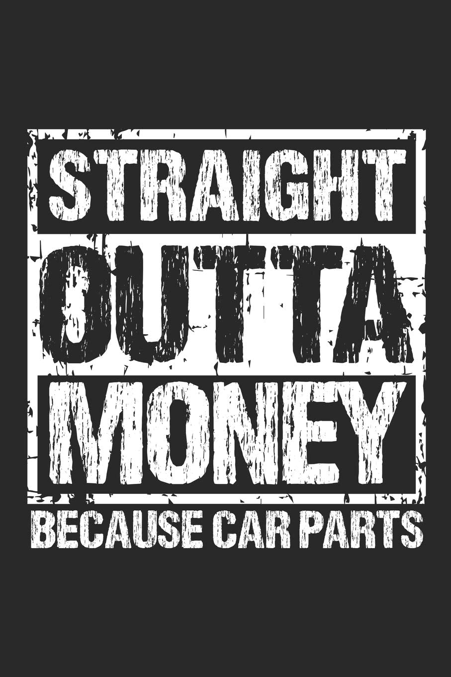 Straight Outta Money Because Car Parts: Notebook 6x9 Checkered White Paper 118 Pages | Car Guy | Enthusiast Mathematics