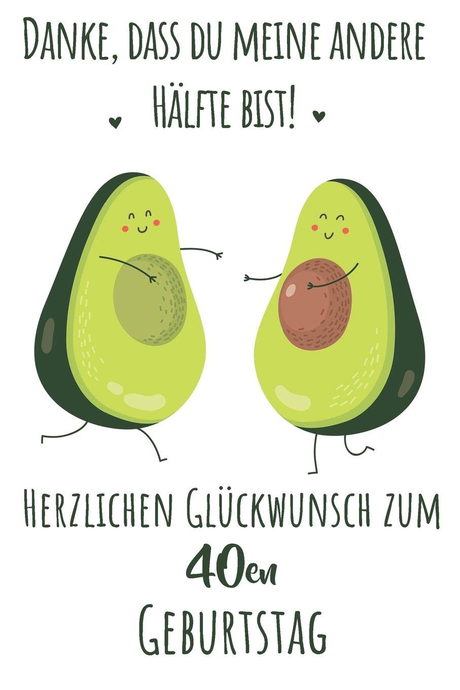 Danke, dass du meine andere Hälfte bist! Herzlichen Glückwunsch zum 40en Geburtstag: Liniertes Notizbuch I Grußkarte für den 40. Geburtstag I Perfektes Geschenk I Geburtstagskarte Non-fiction