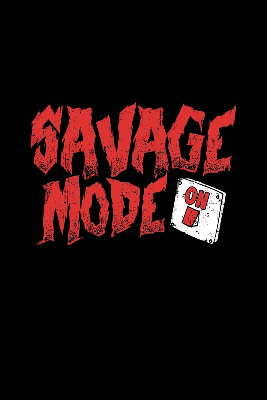 Savage Mode On!: Student Notebook Journal Games Motivational Quote Reading Aloud & Learning to Read