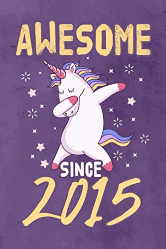 Awesome Since 2015: Journal Notebook 108 Pages 6 x 9 Lined Writing 4th Birthday Dabbing Unicorn 4 Years Old Gift For Boys And Girls Media & Communication