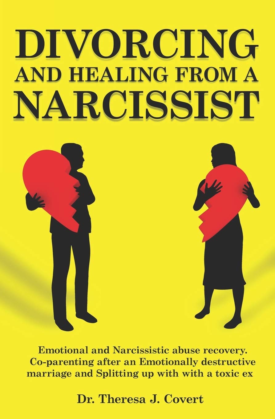 Divorcing and Healing from a Narcissist: Emotional and Narcissistic Abuse Recovery. Co-parenting after an Emotionally destructive Marriage and Splitting up with with a toxic ex Parents & Children