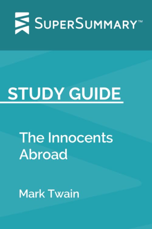 Study Guide: The Innocents Abroad by Mark Twain (SuperSummary) Books