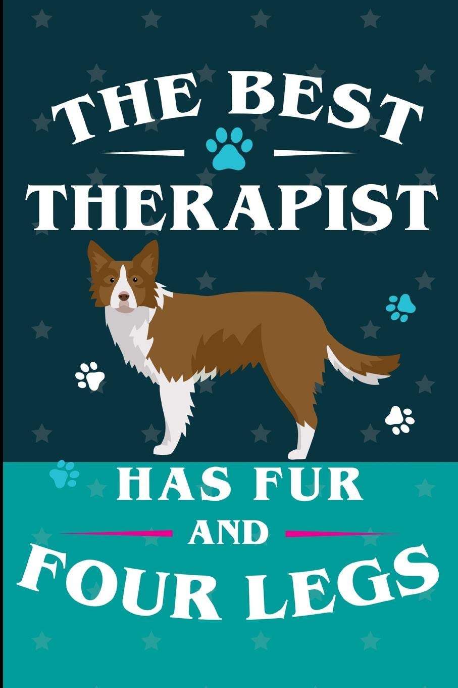 The Best Therapist Has Fur And Four Legs: Gratitude Journal 6x9 100 Pages Border Collie Dog Health, Nutrition & Fitness
