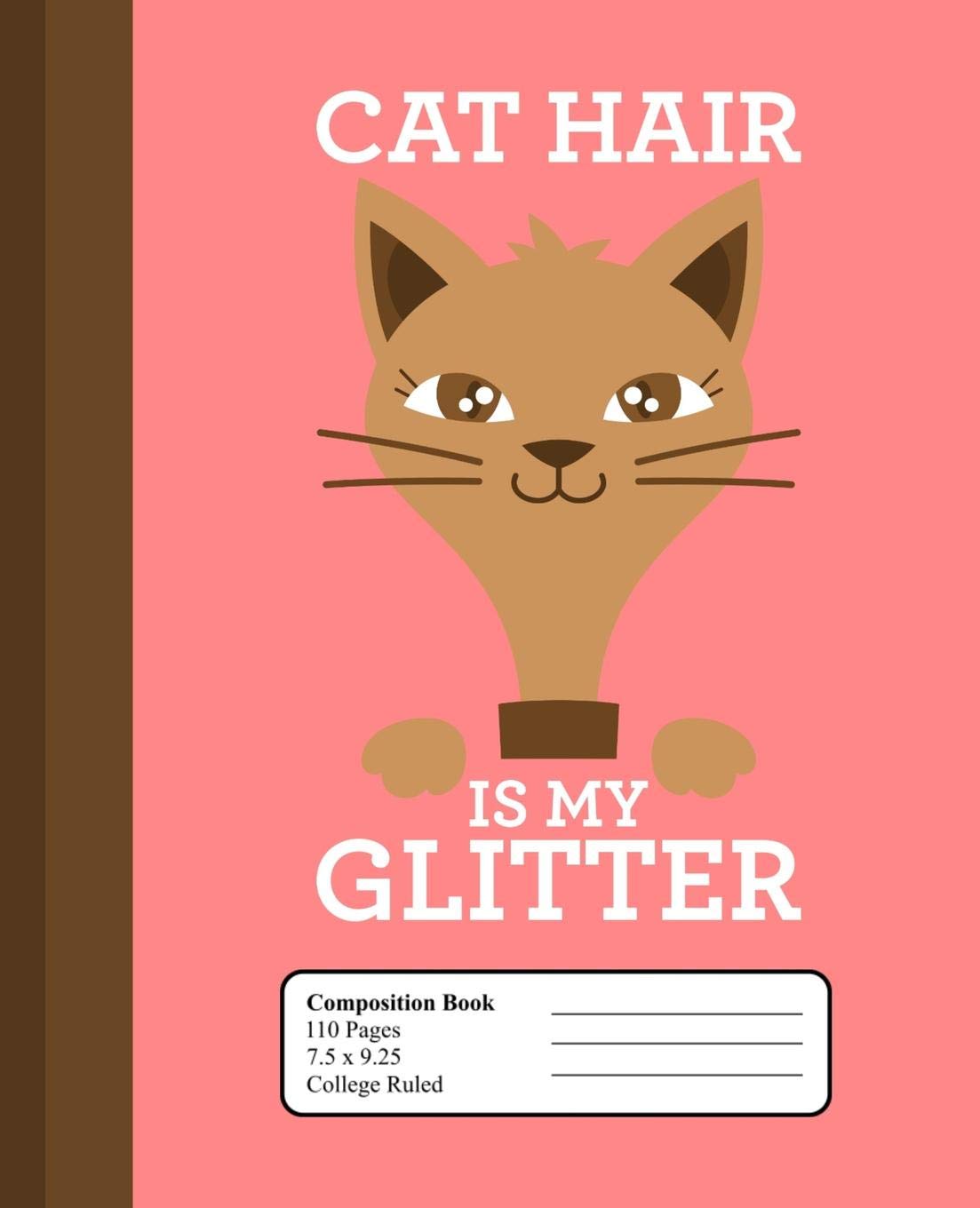 Cat Hair Is My Glitter: College Ruled Lined Composition Notebook (7.5" x 9.25) Learning & Reference