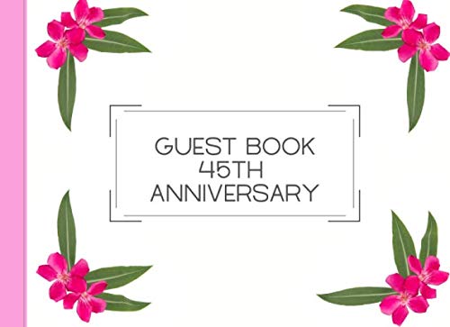 45th Anniversary Guest Book: Fresh Style Party Guest & Sign in Book Keep Memorial Anniversary size 8.25 x 6 " 102 Lined Pages Parents & Children