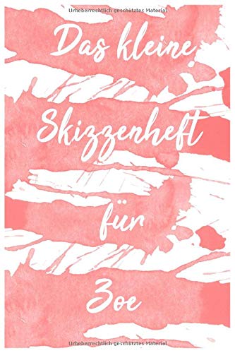Das kleine Skizzenheft für Zoe: Zeichenheft und Notizheft mit 80 blanko Seiten (15,24 x 22,86) Books
