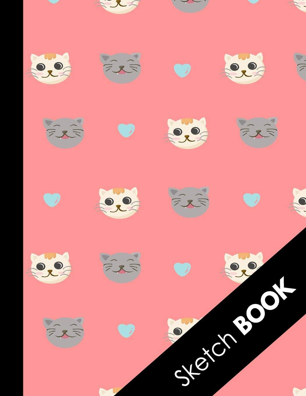 Sketch Book: Large Blank Sketchbook For Girls and Women: Perfect For Sketching Drawing and Crayon Coloring (Smiling Kitty Cat Faces Cover) Books