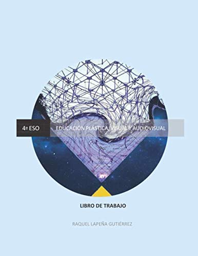 EDUCACIÓN PLÁSTICA, VISUAL Y AUDIOVISUAL 4º ESO: LIBRO DE TRABAJO Books