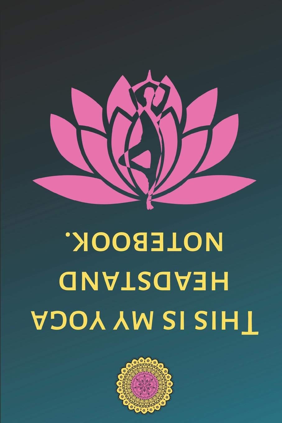 Yoga Journal: Notebook, diary, journal for yoga, meditation, mindfulness Health, Nutrition & Fitness