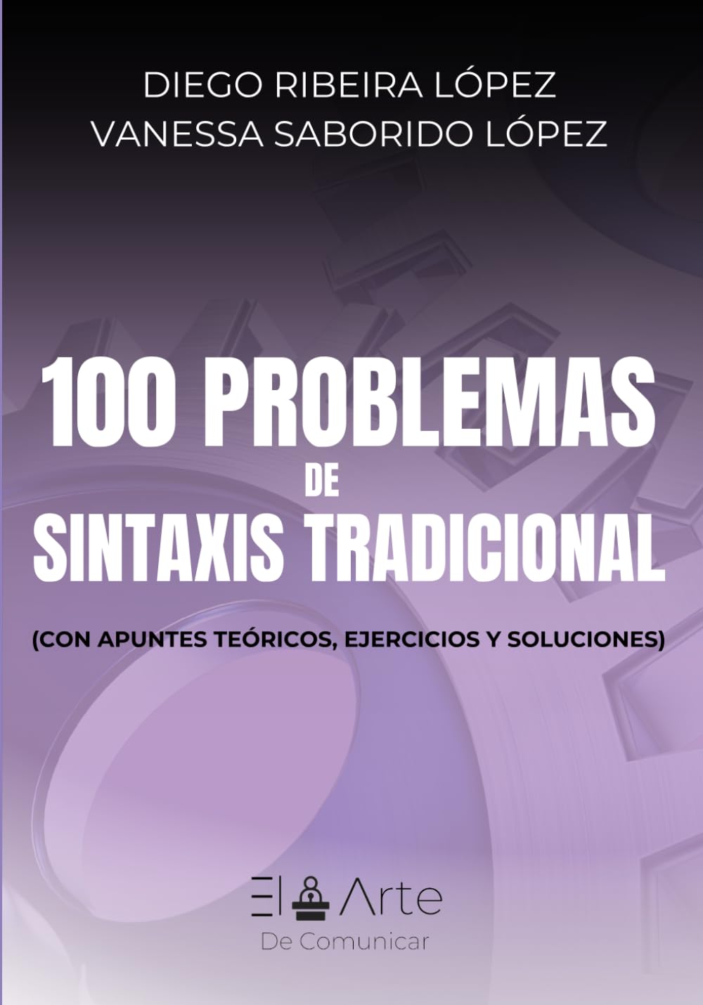 100 problemas de sintaxis tradicional: (Con apuntes teóricos, ejercicios y soluciones) Books