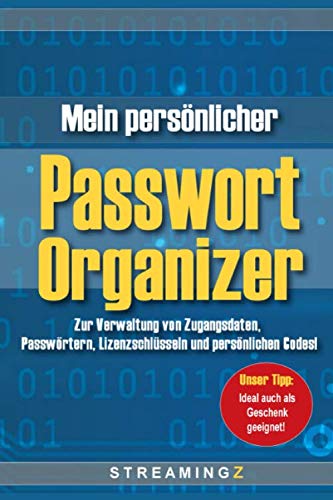 Mein persönlicher Passwort Organizer: Zur Verwaltung von Zugangsdaten, Passwörtern, Lizenzschlüsseln und persönlichen Codes Business, Finance & Career