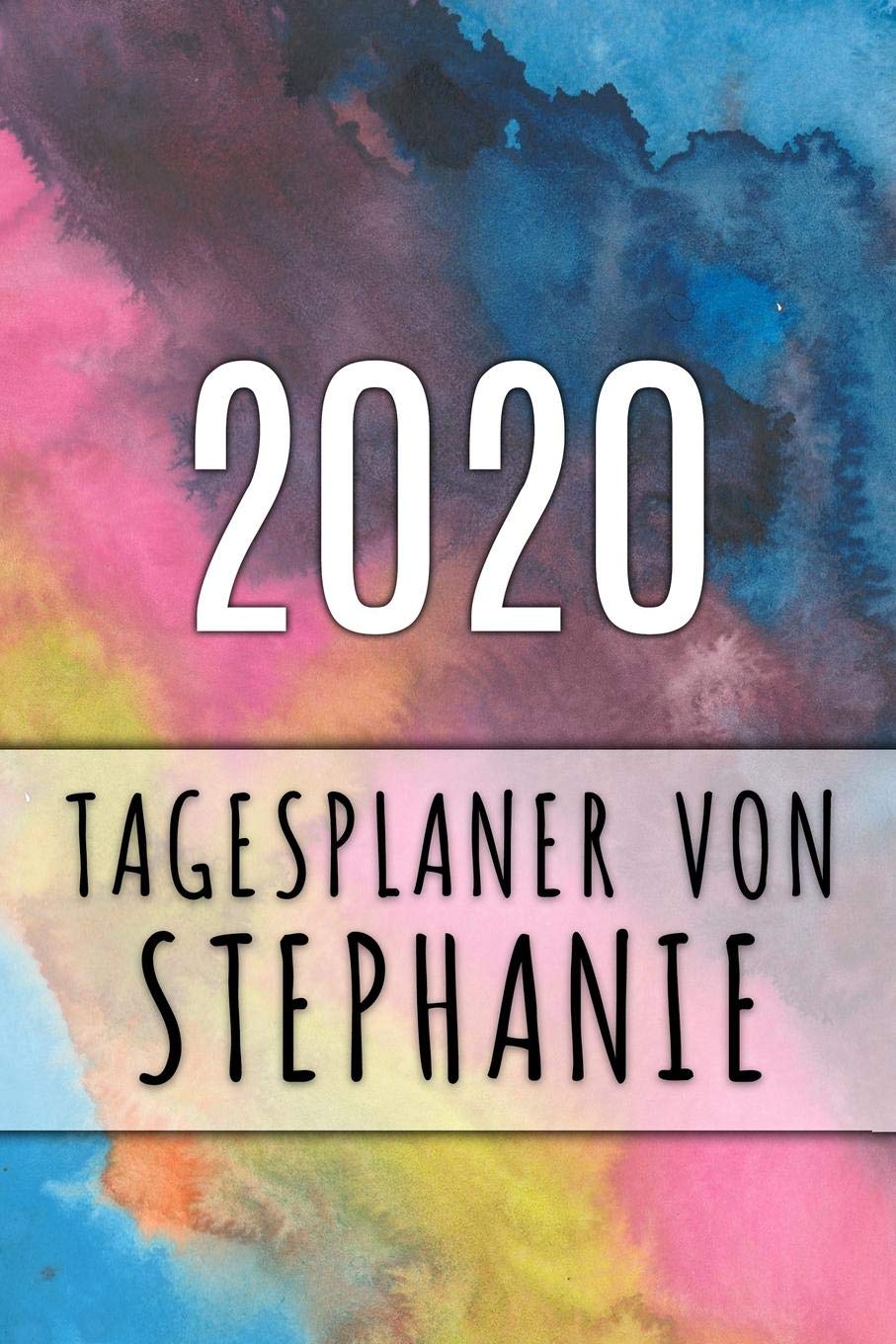 2020 Tagesplaner von Stephanie: Personalisierter Kalender für 2020 mit deinem Vornamen Books
