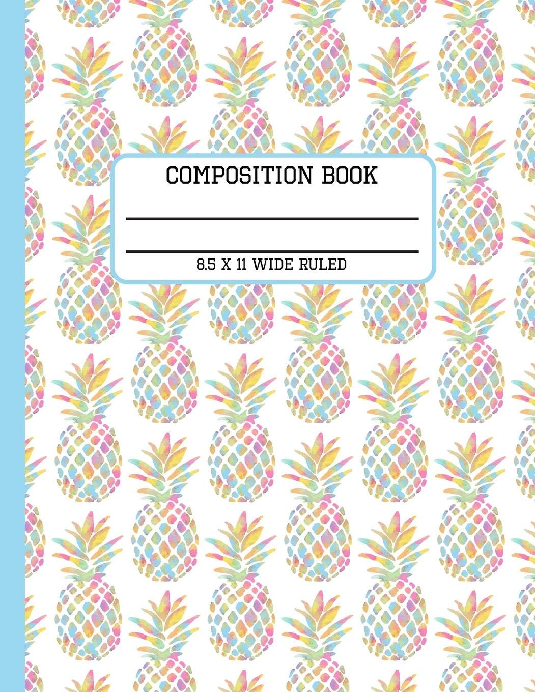 Composition Book Wide Ruled: Trendy Tropical Watercolor Pineapple Back to School Writing Notebook for Students and Teachers in 8.5 x 11 Inches book