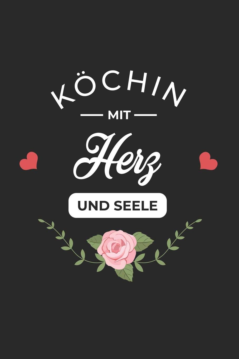 Köchin Mit Herz und Seele: A5 Liniertes • Notebook • Notizbuch • Taschenbuch • Journal • Tagebuch - Ein lustiges Geschenk für Freunde oder die Familie und die beste Köchin der Welt Cooking & Enjoying