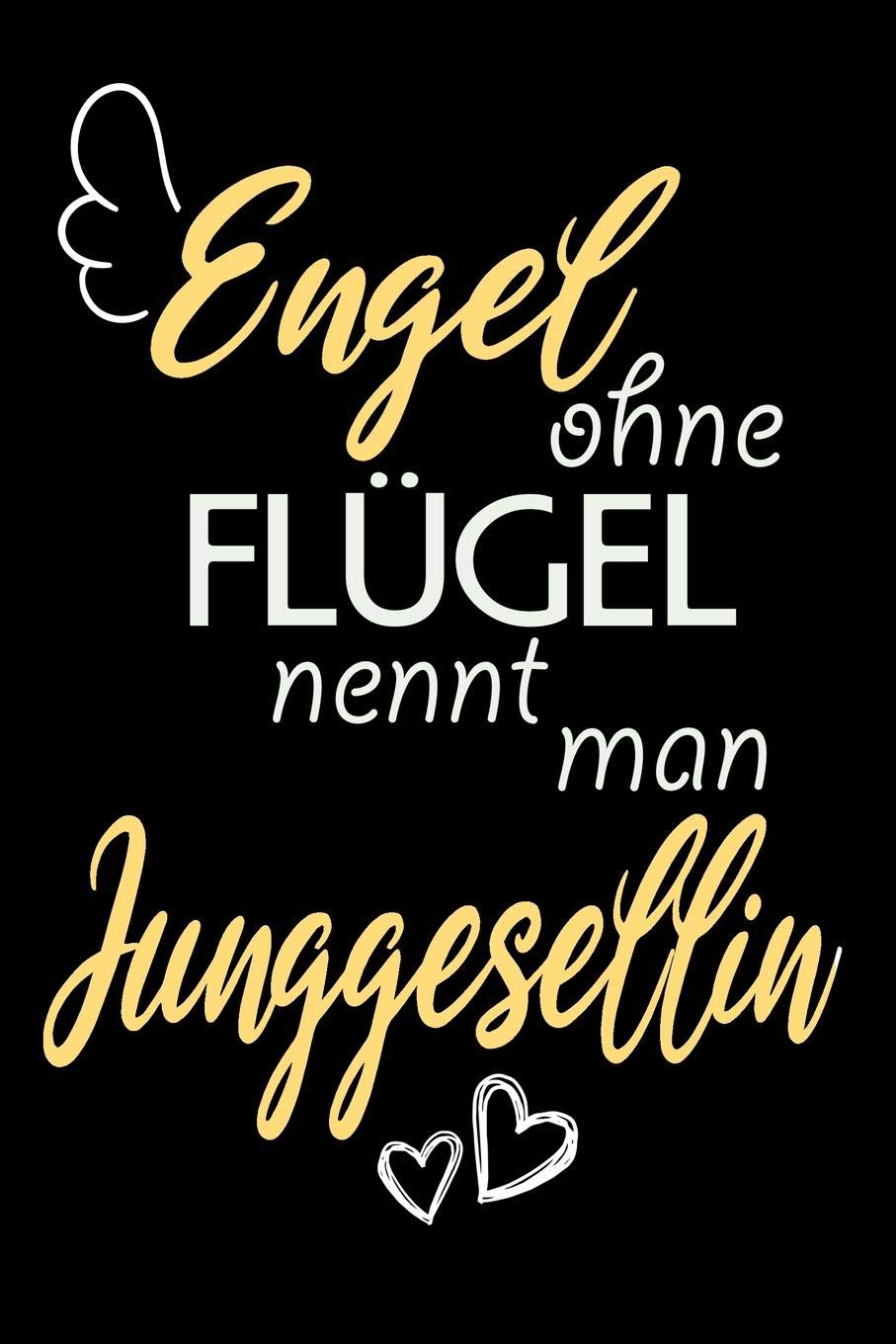 Engel Ohne Flügel Nennt Man Junggesellin: A5 Liniertes • Notebook • Notizbuch • Taschenbuch • Journal • Tagebuch - Ein lustiges Geschenk für Freunde ... Familie und die beste Junggesellin der Welt Reference Books