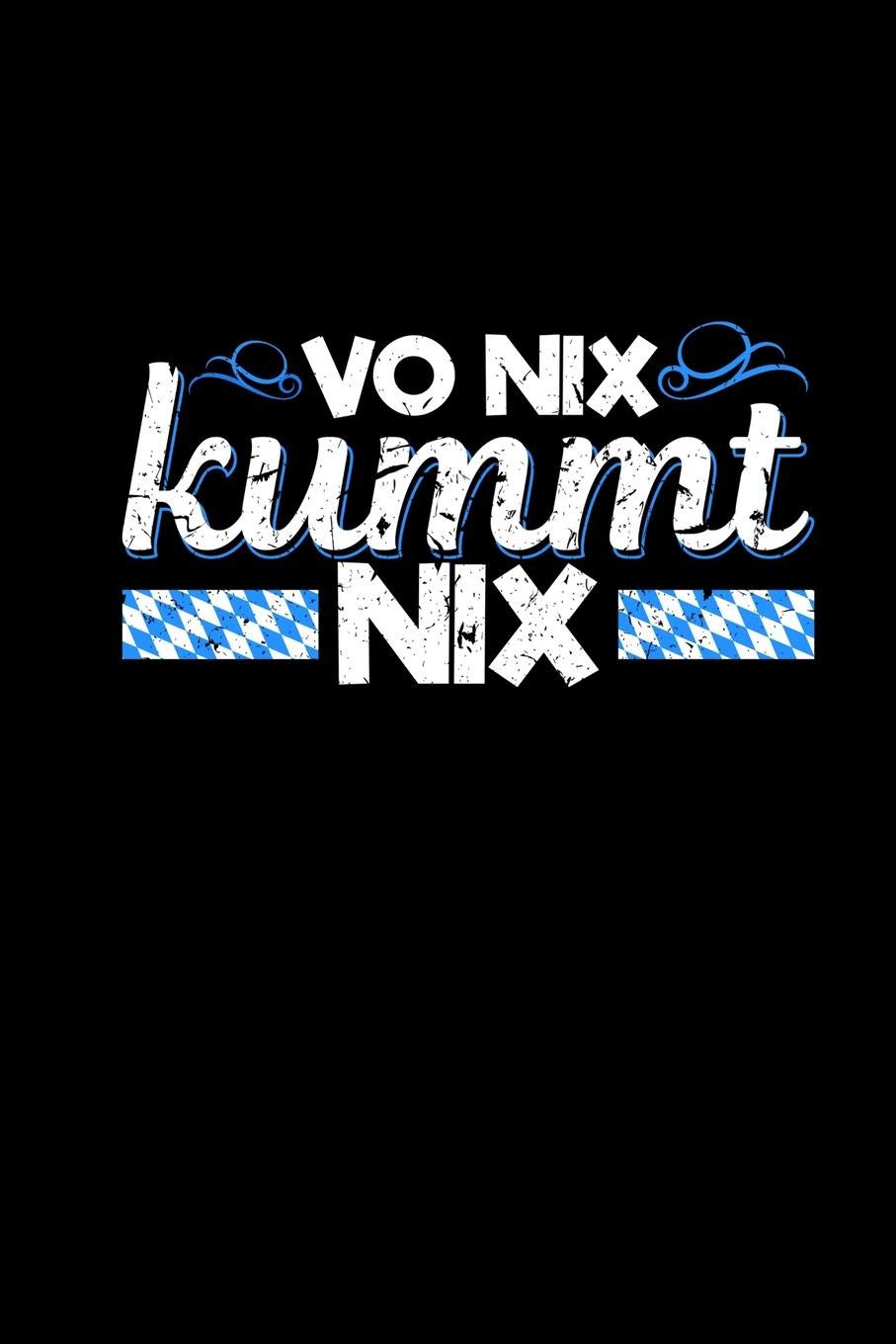 Vo Nix Kummt Nix: Wochenplaner A5 Linier Für Lehrer | Bayrischer Spruch | Dialekt Boarisch Humor Geschenk Terminkalender Noitzbuch Books