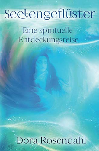 Seelengeflüster: Eine spirituelle Entdeckungsreise Religion & Esotericism
