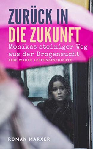 Zurück in die Zukunft: Monikas steiniger Weg aus der Drogensucht Personalities