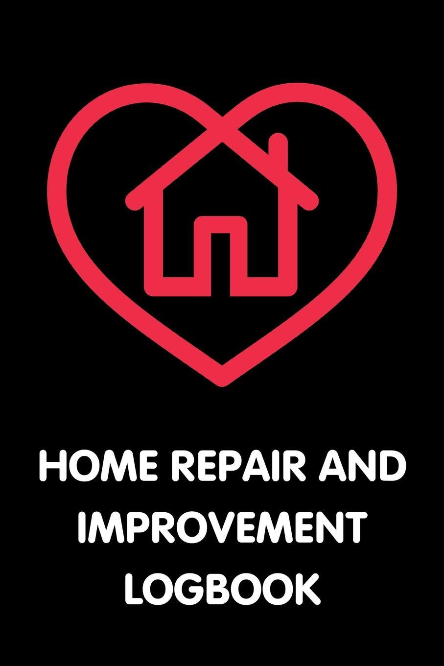 Home Repair and Improvement Logbook: New Homeowner Repair Tracker Hobbies & Crafts