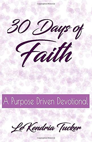 30 Days of Faith!: A Purpose Driven Devotional Religion & Esotericism