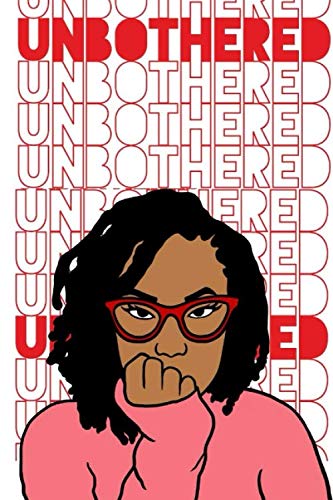 Unbothered: Journal for Women of Color. 120 Pages. 6x9. White Paper Media & Communication