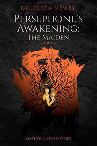 Persephone's Awakening: The Maiden: Mythos Untold Series Fairy Tales & Legends