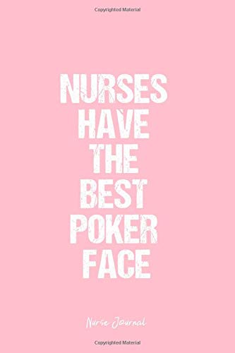 Nurse Journal: Nurse Journal Dot Grid Gift Idea - Nurses Have The Best Poker Face Nurse Quote Journal - Black Dotted Diary, Planner, Gratitude, Writing, Travel, Goal, Bullet Notebook - 6x9 120 pages Books