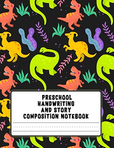 Preschool Handwriting And Story Composition Notebook: Draw And Write Primary School Paragraph Practice Workbook For Elementary Preschoolers, Aged ... Maze Puzzles. Colorful Dinosaur Patterns. book