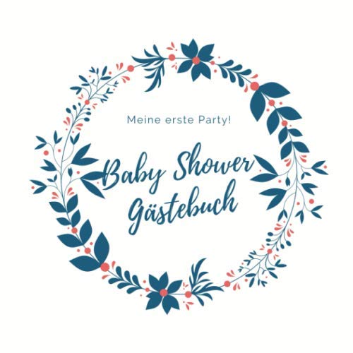 MEINE ERSTE PARTY! BABY SHOWER GÄSTEBUCH: squared guestbook with frame Gift Idea for Baby Showers | Babyshower | Boy | Girl | Pregnancy | Photo album | Nice memory Parents & Children