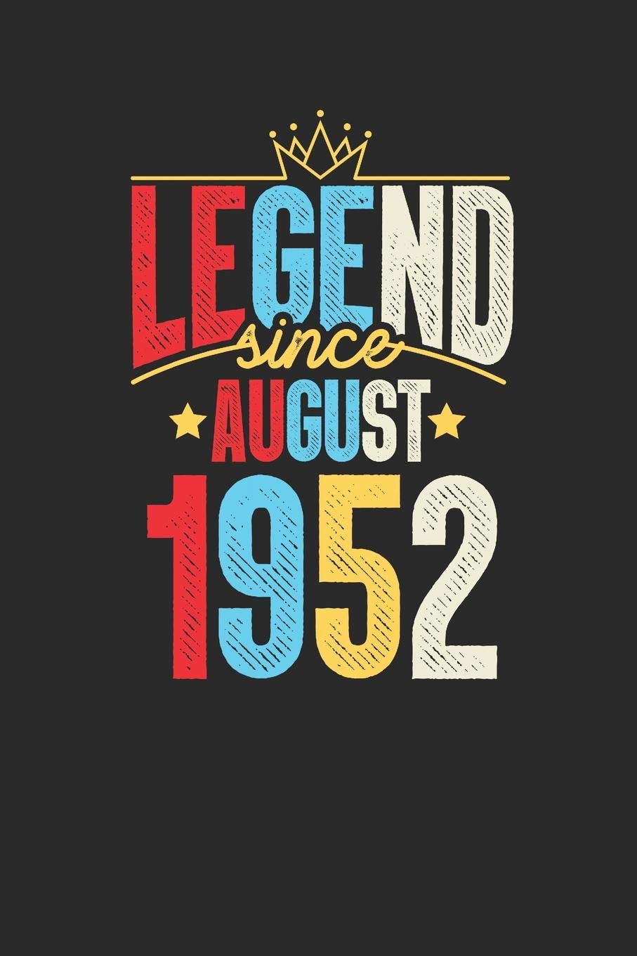 Legend Since August 1952: Dotted Bullet Notebook – 67th Birthday Gift or 67th Anniversary Gift Idea Essays & Short Stories