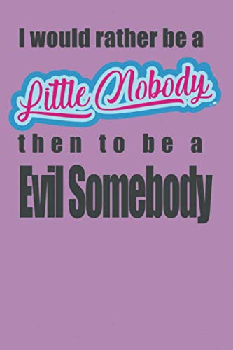 i would rather be a little nobody then to be a evil somebody: DIN A5 (6x9 inch) squared (kariert) Notizbuch Notebook, 120 Seiten (120 pages) Books