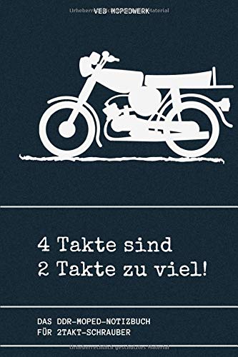 Das DDR-Moped-Notizbuch für 2Takt-Schrauber (4 Takte sind 2 Takte zu viel!) Books