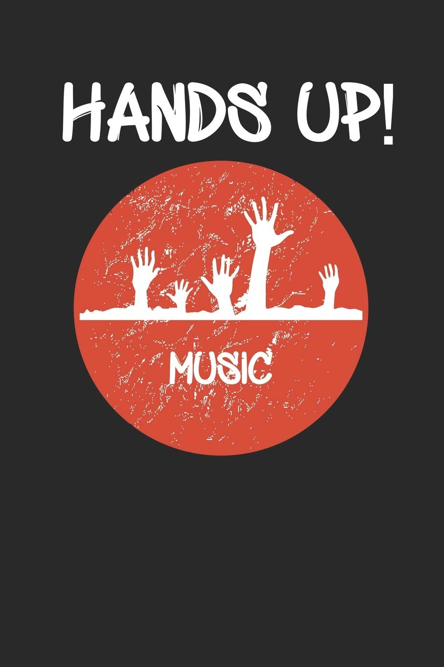 Hands Up! Music: A5 Notizbuch Dot Grid / Punktraster 120 Seiten für Fans und DJs der Hands Up, Dancecore & Techno Szene. I Geschenkidee für Musikliebhaber Books