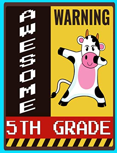 Warning Awesome 5th Grade: Dabbing Cow Kawaii Animal Farm Lover Colorful Journal (Wide Ruled 7.44 x 9.69 inches 120 Pages Notebook for Girls and Boys) ... Middle School Composition Notebook for Kids book