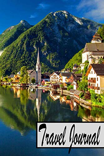 Travel Journal: Travel Diary For Austria / Journey Journal For Writing Your Own / With A Packlist, Pages To Fill Out, The Highlights Of Your Trip And ... Reminder For Yourself / Notebook / Diary Travel Books