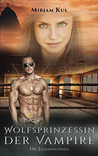 Wolfsprinzessin der Vampire: Die Jugendsünden (Buch 12) Action & Adventure
