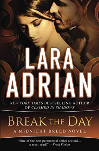 Break the Day: A Midnight Breed Novel (The Midnight Breed Series, Band 16) Romantic Fantasy