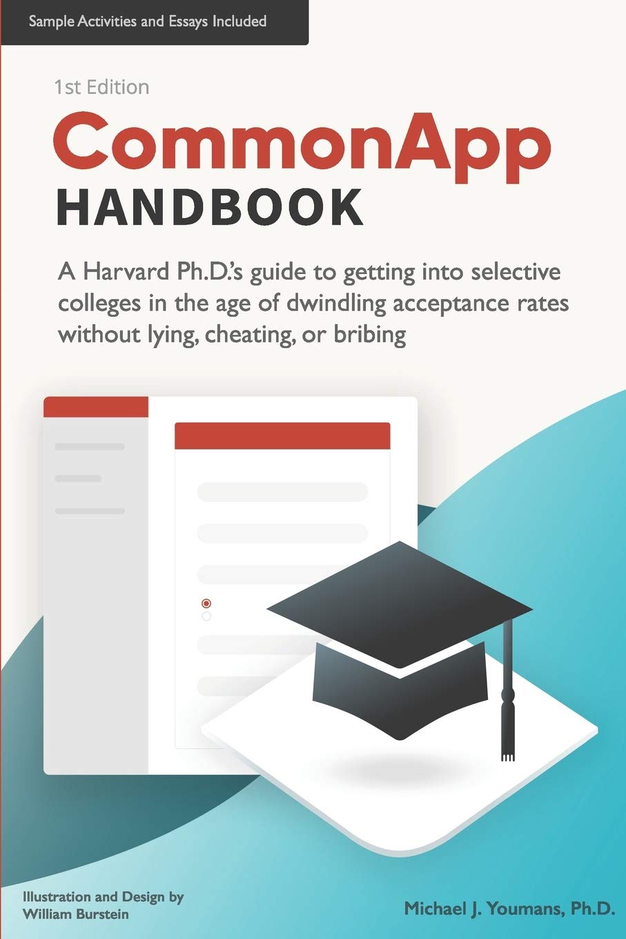 CommonApp Handbook: A Harvard Ph.D.’s guide to getting into selective colleges in the age of dwindling admissions rates without lying, cheating, or bribing Learning & Reference