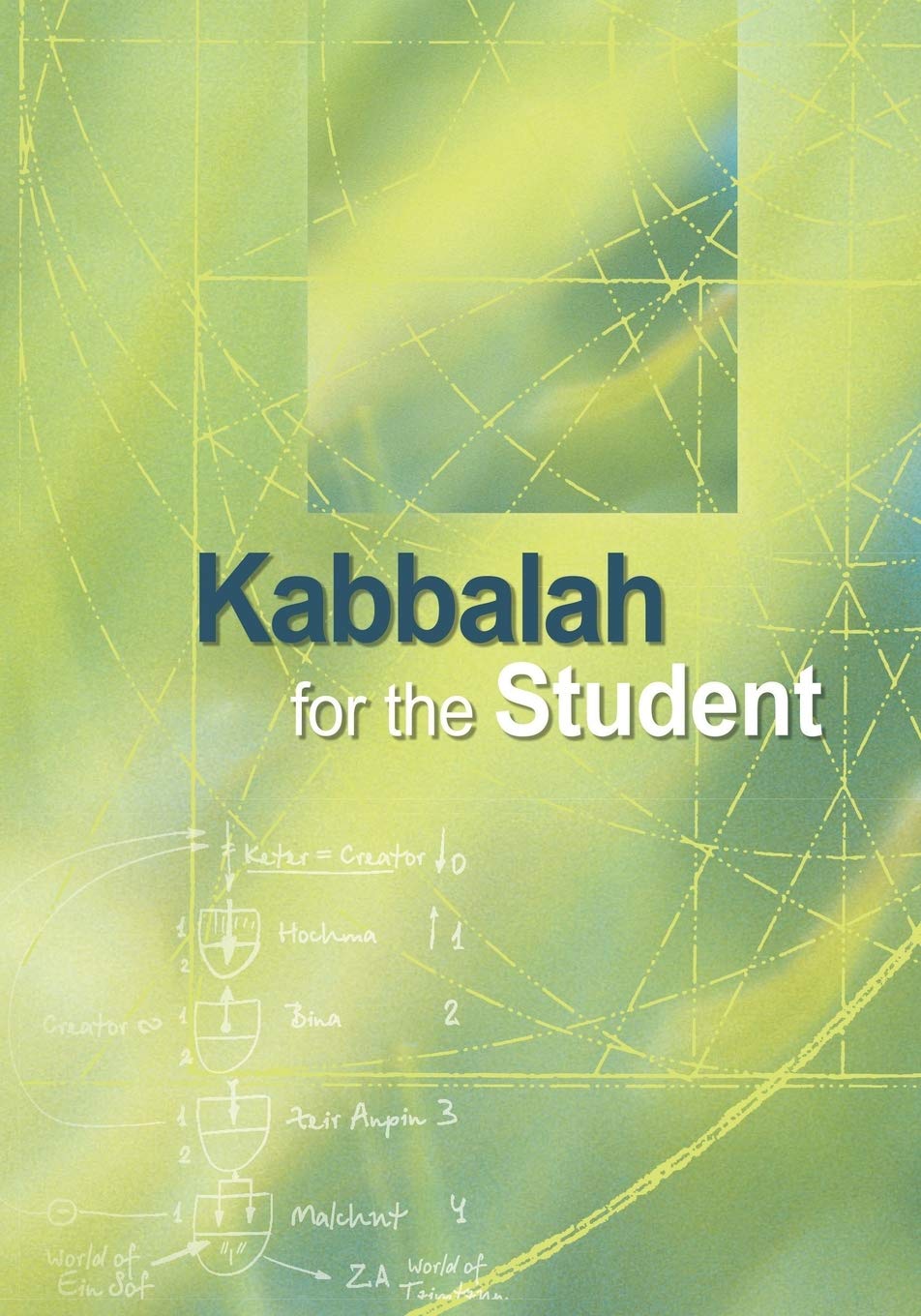 Kabbalah for the Student: Selected Writings of Rav Yehuda Ashlag, Rav Baruch Ashlag & Other Prominent Kabbalists (Kabbalah Revealed Interactive Part 1) Religion & Esotericism