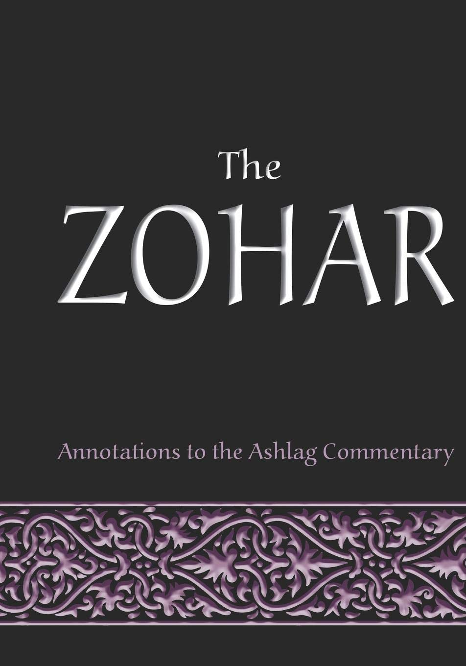 The Zohar: annotations to the Ashlag Commentary (Secrets of the Bible Package) Religion & Esotericism