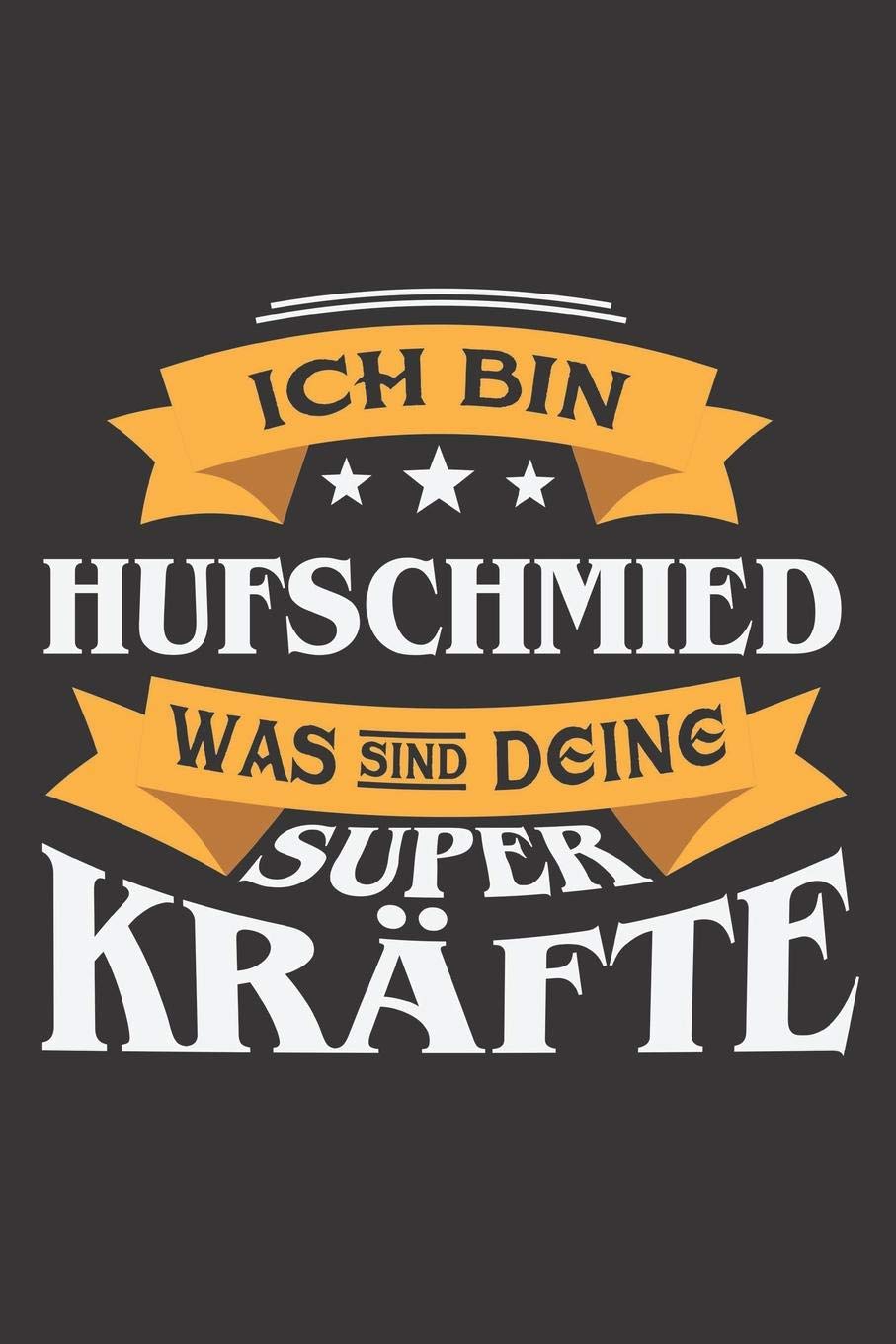 Ich Bin Hufschmied Was Sind Deine Superkräfte?: DIN A5 6x9 I 120 Seiten I Kariert I Notizbuch I Notizheft I Notizblock I Geschenk I Geschenkidee Books
