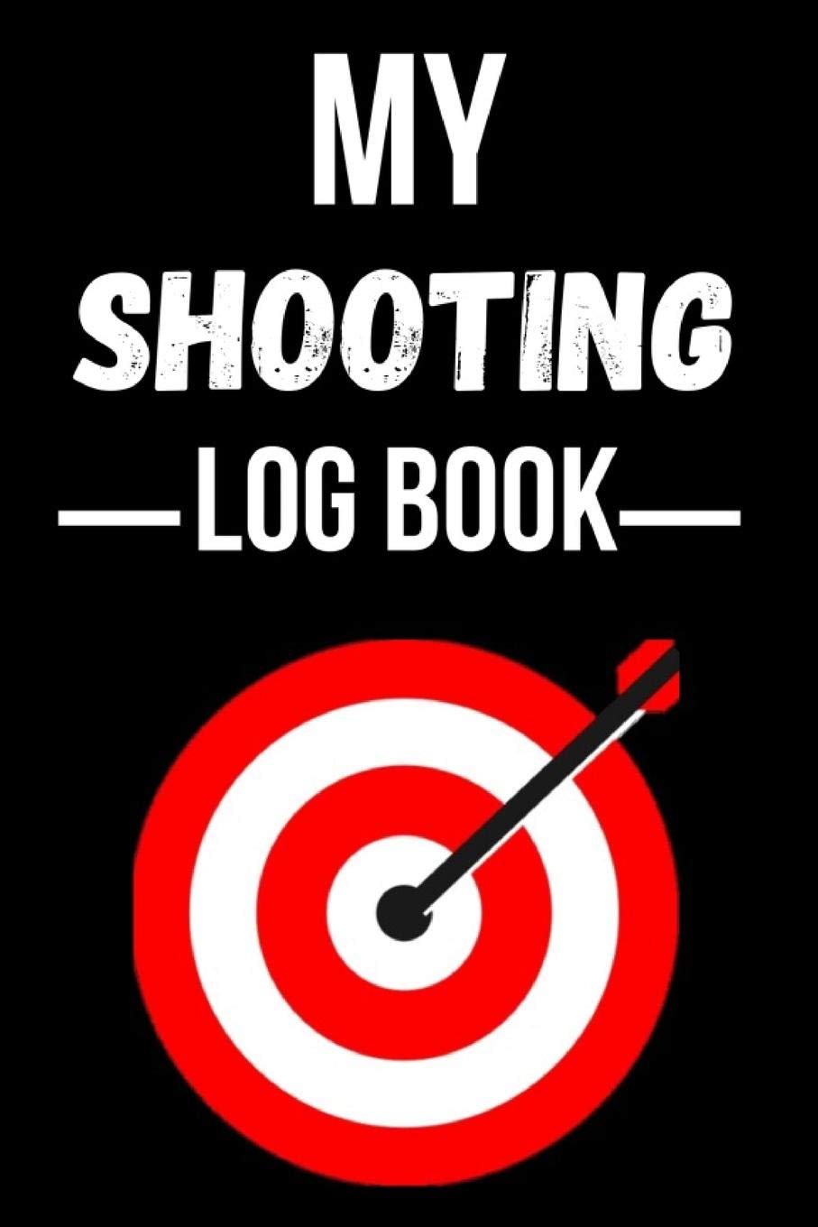 My Shooting Log Book: Shooters Data Book / Long Range Shooting Data Book / Shooting Record Book / Handloading Books Leisure & Fun