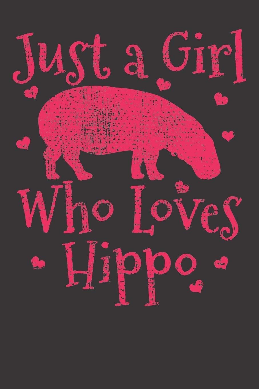 Notebook: Hippo Lover Just A Girl Hippopotamus Vintage Dot Grid 6x9 120 Pages Books