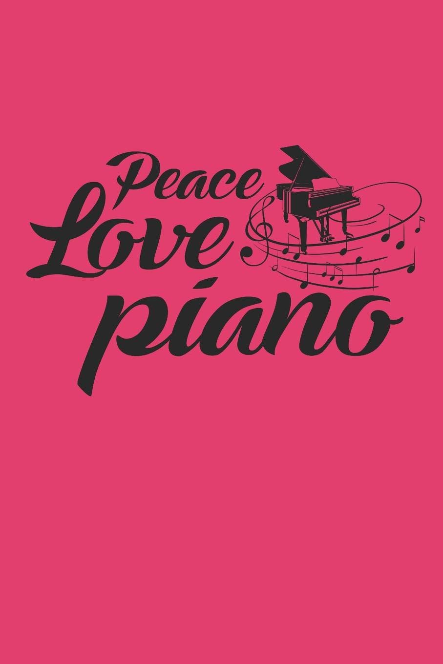 PEACE LOVE PIANO: NOTEBOOK Piano Notizbuch Klavier Journal 6x9 kariert Arts & Music
