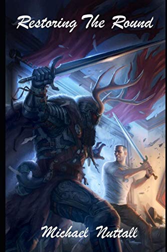 Restoring the Round (The Redemption of Lancelot, Band 1) Fairy Tales & Legends