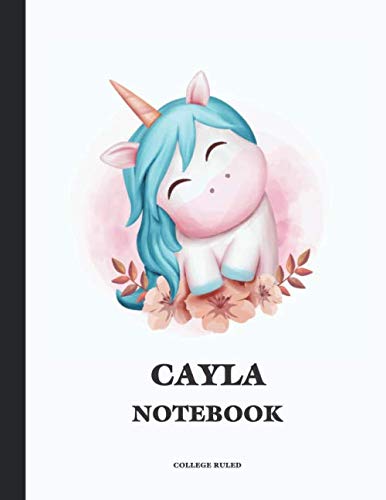 CAYLA College Ruled Notebook: Cute Unicorn 150 Page Personalized Blank College Ruled Lined School Notebook / Journal for Girls & Women. School ... Diary Notes Keeping Journaling Composition Business, Finance & Career
