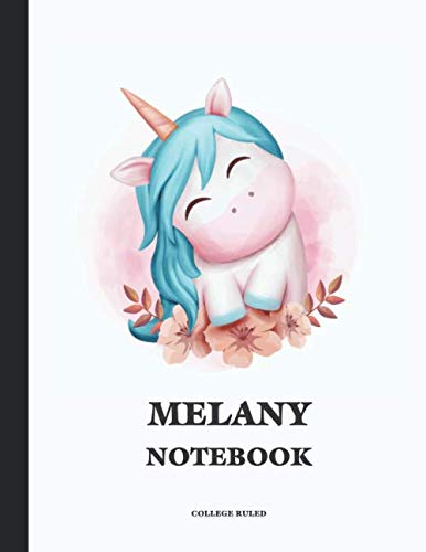 MELANY College Ruled Notebook: Cute Unicorn 150 Page Personalized Blank College Ruled Lined School Notebook / Journal for Girls & Women. School ... Diary Notes Keeping Journaling Composition Business, Finance & Career
