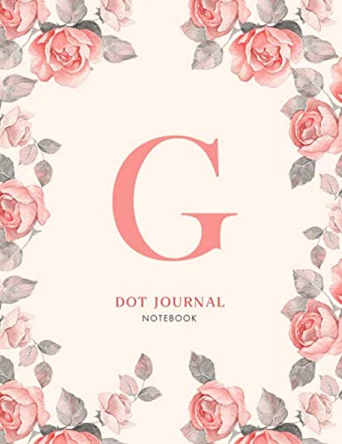 G Dot journal Notebook: Pink Floral Monogram Initial G Notebook for Women and Girls (8.5 x 11 Dot Grid Paper for Bullet Journaling), 120 Pages (floral and I notebook, Band 7) Film, Art & Culture